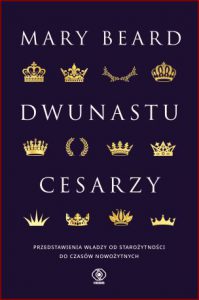 DWUNASTU CESARZY (Twelve Caesars: Images of Power from the Ancient World to the Modern)