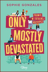 ONLY MOSTLY DEVASTATED Prawie w totalnej rozsypce
