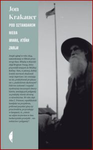 POD SZTANDAREM NIEBA Wiara która zabija (Under the Banner of Heaven: A Story of Violent Faith)