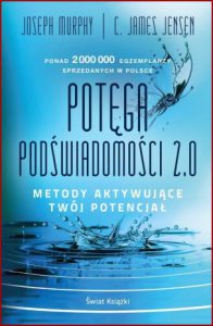 POTĘGA PODŚWIADOMOŚCI 2.0 (Expand the Power fo Your Subconscious Mind)