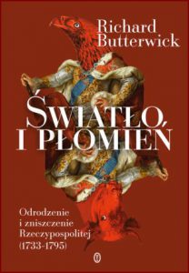 ŚWIATŁO I PŁOMIEŃ Odrodzenie i zniszczenie Rzeczypospolitej 1733–1795 (The Polish-Lithuanian Commonwealth, 1733-1795: Light and Flame)