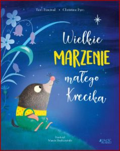 WIELKIE MARZENIE MAŁEGO KRECIKA (Dream Big, Little Mole)