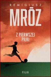Z PIERWSZEJ PIŁKI
