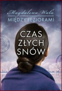 CZAS ZŁYCH SNÓW Między jeziorami vol 2