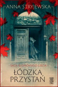 ŁÓDZKA PRZYSTAŃ Saga klonowego liścia vol 1