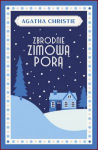 ZBRODNIE ZIMOWĄ PORĄ (Twelve New Mysteries)