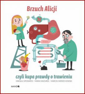 BRZUCH ALICJI czyli kupa prawdy o trawieniu