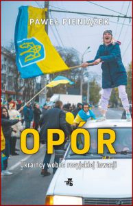 OPÓR Ukraińcy wobec rosyjskiej inwazji