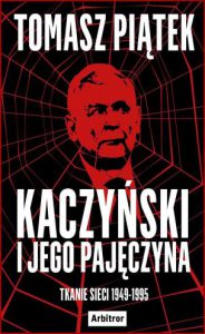 KACZYŃSKI I JEGO PAJĘCZYNA Tkanie sieci 1949-1995