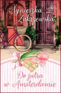 DO JUTRA W AMSTERDAMIE Saga amsterdamska vol 1