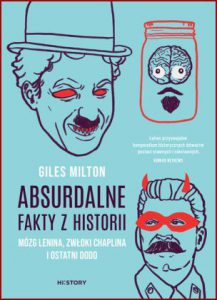 ABSURDALNE FAKTY Z HISTORII Mózg Lenina zwłoki Chaplina i ostatni dodo (Fascinating Footnotes From History)
