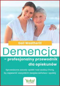 DEMENCJA Profesjonalny przewodnik dla opiekunów (The Caregiver's Guide to Dementia)