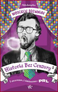 HISTORIA BEZ CENZURY 5 I straszno i śmieszno - PRL
