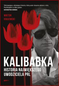 KALIBABKA Historia największego uwodziciela PRL