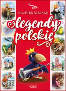 NAJPIĘKNIEJSZE LEGENDY POLSKIE