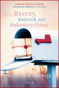 RZECZY KTÓRYCH NIE DOKOŃCZYLIŚMY (The Things We Leave Unfinished)