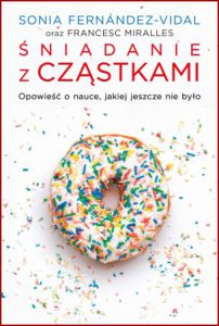 ŚNIADANIE Z CZĄSTKAMI Opowieść o nauce jakiej jeszcze nie było