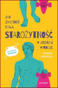 JAK ZMIEŚCIĆ CAŁĄ STAROŻYTNOŚĆ W JEDNEJ WINDZIE
