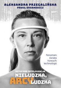 SZTUCZNA INTELIGENCJA Nieludzka arcyludzka