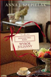 WYBÓR JULIANNY Dziedzictwo rodu vol 2