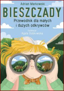 BIESZCZADY Przewodnik dla małych i dużych odkrywców