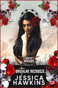 BRUTALNE ROZKOSZE White Monarch vol 1 (Violent Delights)