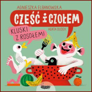 CZEŚĆ I CZOŁEM Kluski z rosołem!