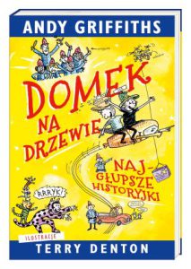 DOMEK NA DRZEWIE Najgłupsze historyjki (Tales from the Treehouse: Too Silly to Be Told)