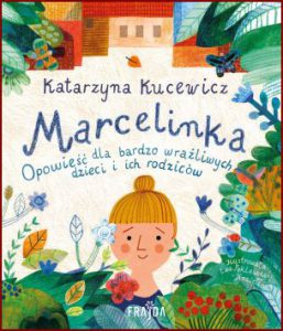 MARCELINKA Opowieść dla bardzo wrażliwych dzieci i ich rodziców