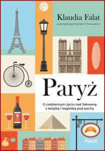 PARYŻ O codziennym życiu nad Sekwaną z książką i bagietką pod pachą