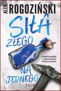 SIŁA ZŁEGO NA JEDNEGO