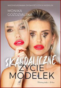 SKANDALICZNE ŻYCIE MODELEK