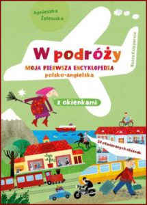 W PODRÓŻY Moja pierwsza encyklopedia polsko-angielska z okienkami