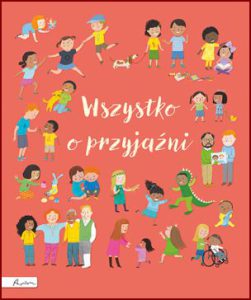 WSZYSTKO O PRZYJAŹNI (All About Friends)