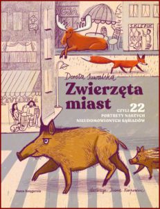 ZWIERZĘTA MIAST czyli 22 portrety naszych nieudomowionych sąsiadów