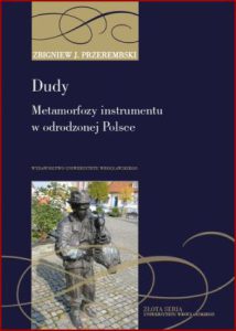 DUDY Metamorfozy instrumentu w odrodzonej Polsce — od tradycji do folkloryzmu
