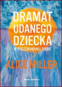 DRAMAT UDANEGO DZIECKA (The Drama of the Gifted Child)