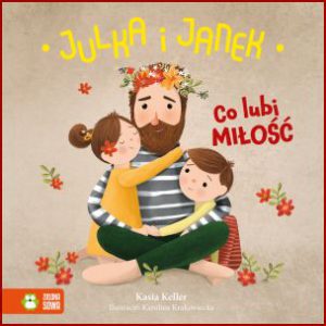 JULKA I JANEK Co lubi miłość