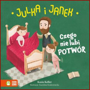JULKA I JANEK Czego nie lubi potwór