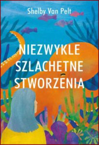 NIEZWYKLE SZLACHETNE STWORZENIA (Remarkably Bright Creatures)