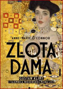 ZŁOTA DAMA Gustav Klimt i tajemnica wiedeńskiej Mona Lisy (The Lady in Gold)