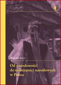 OD NARODOWOŚCI DO MNIEJSZOŚCI NARODOWYCH W POLSCE