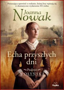 ECHA PRZYSZŁYCH DNI Podróż wołyńska vol 1