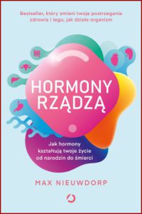 HORMONY RZĄDZĄ (Hormones: The new science of hormones and how they shape us)