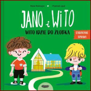 JANO I WITO Wito idzie do żłobka