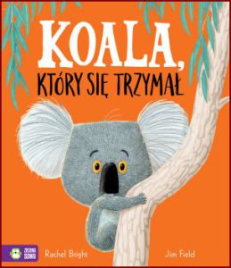 KOALA KTÓRY SIĘ TRZYMAŁ (The Koala Who Could)