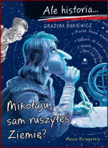 MIKOŁAJU SAM RUSZYŁEŚ ZIEMIĘ? Ale historia ...