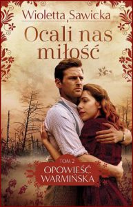 OCALI NAS MIŁOŚĆ Opowieść warmińska vol 2