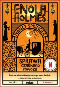 SPRAWA CZARNEGO POWOZU Enola Holmes (Enola Holmes and the Black Barouche)