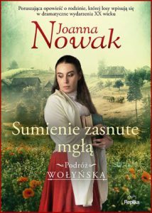 SUMIENIE ZASNUTE MGŁĄ Podróż wołyńska vol 2
